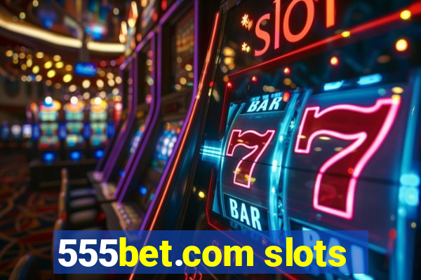 555bet.com slots